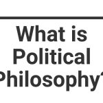 Political Philosophy A Foundation for Understanding Government and Society