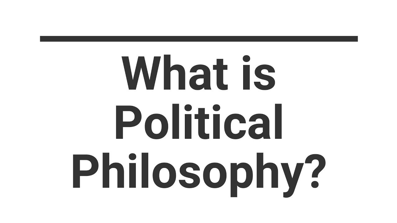 Political Philosophy A Foundation for Understanding Government and Society